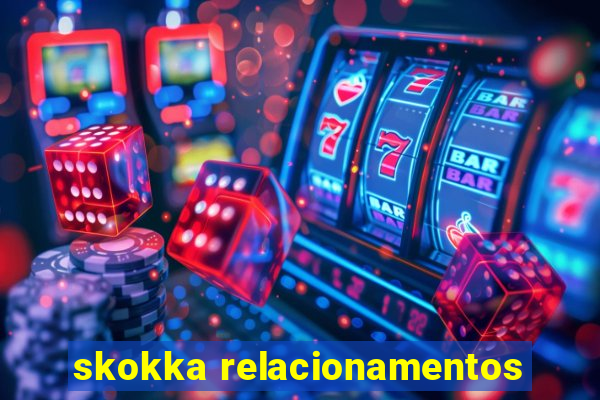 skokka relacionamentos